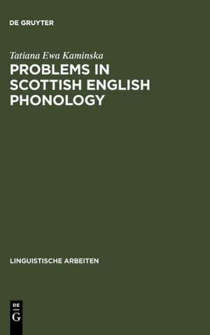 Problems in Scottish English Phonology de Tatiana Ewa Kamin¦ska