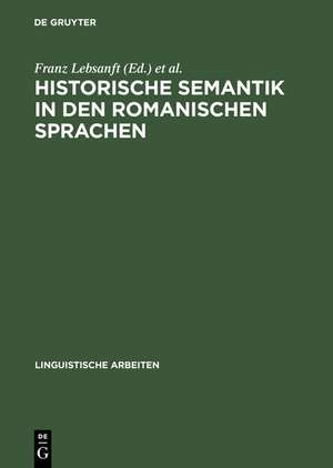 Historische Semantik in den romanischen Sprachen de Franz Lebsanft