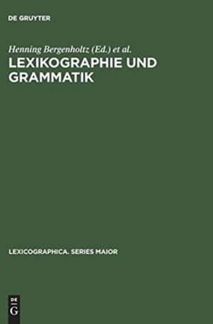 Lexikographie und Grammatik: Akten des Essener Kolloquiums zur Grammatik im Wörterbuch, 28. - 30.6.1984 de Henning Bergenholtz