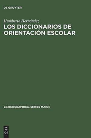 Los diccionarios de orientación escolar: Contribución al estudio de la lexicografía monolingüe española ; with an English summary de Humberto Hernández