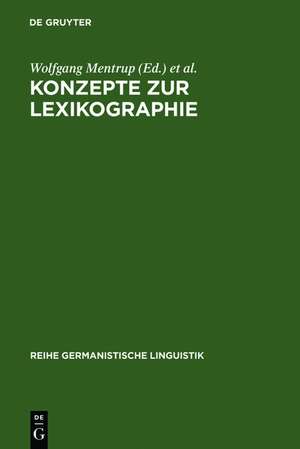 Konzepte zur Lexikographie: Studien zur Bedeutungserklärung in einsprachigen Wörterbüchern de Wolfgang Mentrup