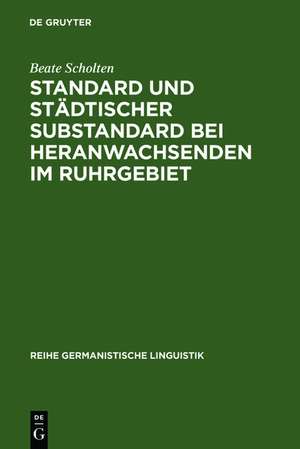 Standard und städtischer Substandard bei Heranwachsenden im Ruhrgebiet de Beate Scholten