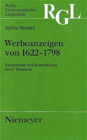 Werbeanzeigen von 1622-1798: Entstehung und Entwicklung einer Textsorte de Sylvia Bendel