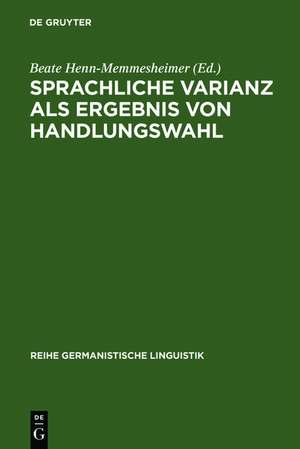 Sprachliche Varianz als Ergebnis von Handlungswahl de Beate Henn-Memmesheimer