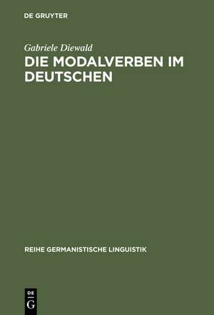 Die Modalverben im Deutschen: Grammatikalisierung und Polyfunktionalität de Gabriele Diewald