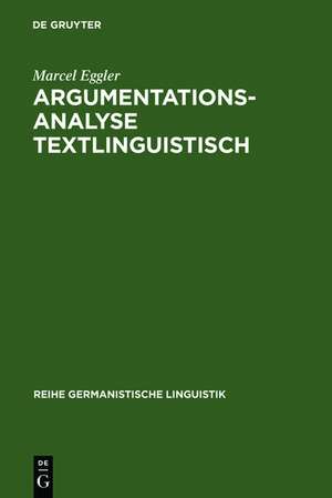 Argumentationsanalyse textlinguistisch: Argumentative Figuren für und wider den Golfkrieg von 1991 de Marcel Eggler