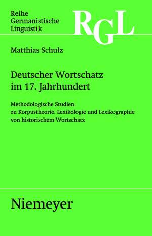 Deutscher Wortschatz im 17. Jahrhundert de Matthias Schulz