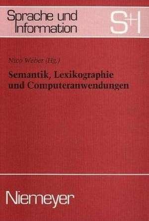 Semantik, Lexikographie und Computeranwendungen de Nico Weber