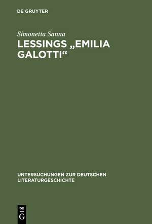 Lessings "Emilia Galotti": Die Figuren des Dramas im Spannungsfeld von Moral und Politik de Simonetta Sanna