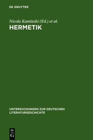 Hermetik: Literarische Figurationen zwischen Babylon und Cyberspace de Nicola Kaminski