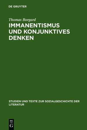 Immanentismus und konjunktives Denken: Die Entstehung eines modernen Weltverständnisses aus dem strategischen Einsatz einer >psychologia prima< (1830-1880) de Thomas Borgard