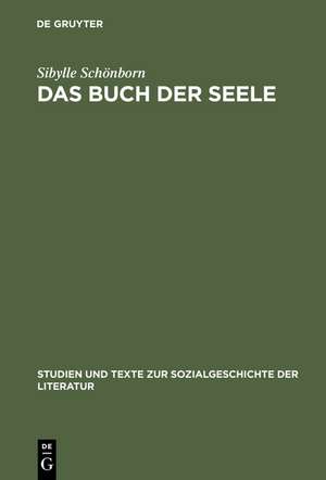 Das Buch der Seele: Tagebuchliteratur zwischen Aufklärung und Kunstperiode de Sibylle Schönborn