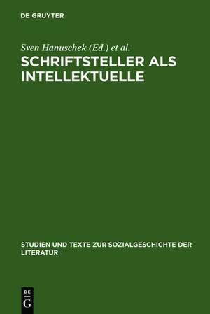 Schriftsteller als Intellektuelle: Politik und Literatur im Kalten Krieg de Sven Hanuschek