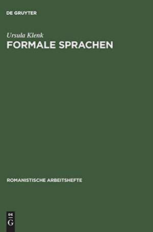 Formale Sprachen: mit Anwendungen auf die Beschreibung natürlicher Sprachen de Ursula Klenk