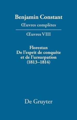 Florestan. De l'esprit de conquête et de l'usurpation. Réflexions sur les constitutions (1813-1814) de Kurt Kloocke