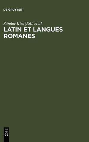 Latin et langues romanes: Études de linguistique offertes à József Herman à l'occasion de son 80ème anniversaire de Sándor Kiss