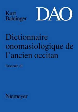 Kurt Baldinger: Dictionnaire onomasiologique de l'ancien occitan (DAO). Fascicule 10 de Kurt Baldinger