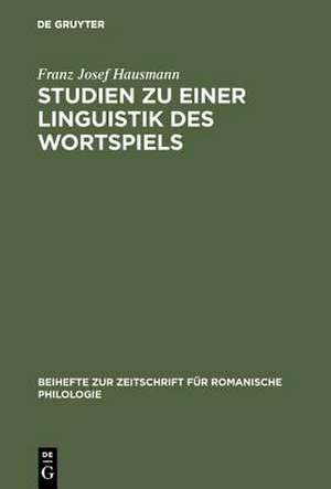 Studien zu einer Linguistik des Wortspiels: Das Wortspiel im "Canard enchaîné" de Franz Josef Hausmann