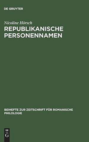 Republikanische Personennamen: Eine anthroponymische Studie zur Französischen Revolution de Nicoline Hörsch