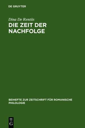 Die Zeit der Nachfolge: Zur Interdependenz von 'imitatio Christi' und 'imitatio auctorum' im 12.-16. Jahrhundert de Dina De Rentiis