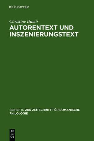 Autorentext und Inszenierungstext: Untersuchungen zu sprachlichen Transformationen bei Bearbeitungen von Theatertexten de Christine Damis