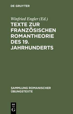 Texte zur französischen Romantheorie des 19. Jahrhunderts de Winfried Engler