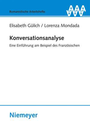 Konversationsanalyse: Eine Einführung am Beispiel des Französischen de Elisabeth Gülich