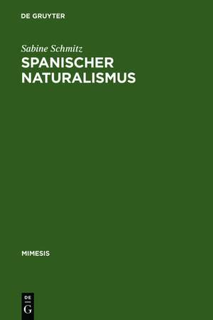 Spanischer Naturalismus: Entwurf eines Epochenprofils im Kontext des >Krausopositivismo< de Sabine Schmitz