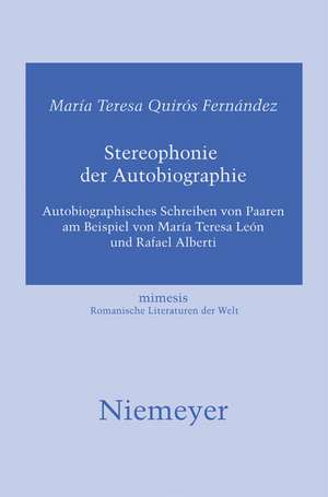 Stereophonie der Autobiographie: Autobiographisches Schreiben von Paaren am Beispiel von María Teresa León und Rafael Alberti de Maria Teresa Quirós Fernández