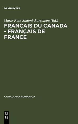 Français du Canada - Français de France: Actes du cinquième Colloque international de Bellême du 5 au 7 juin 1997 de Marie-Rose Simoni-Aurembou