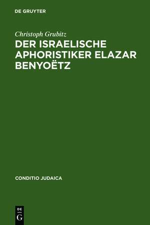 Der israelische Aphoristiker Elazar Benyoëtz de Christoph Grubitz