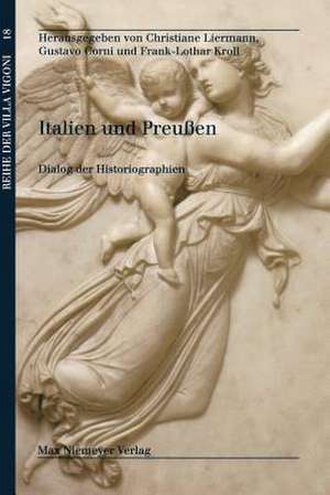 Italien und Preußen: Dialog der Historiographien de Christiane Liermann