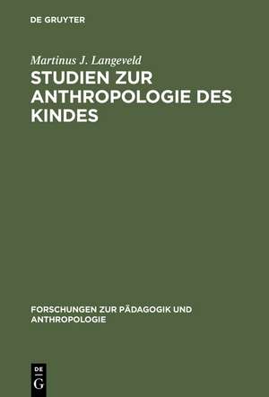 Studien zur Anthropologie des Kindes de Martinus J. Langeveld