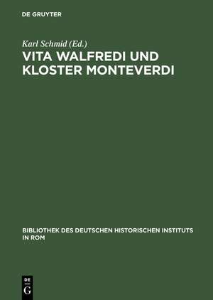 Vita Walfredi und Kloster Monteverdi: Toskanisches Mönchtum zwischen langobardischer und fränkischer Herrschaft de Karl Schmid