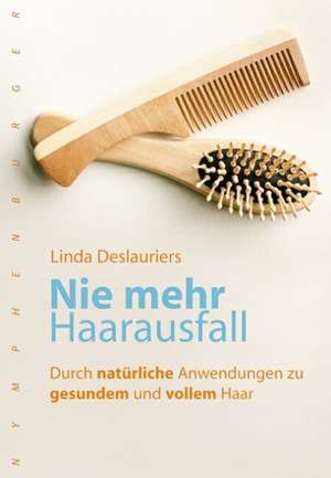 Nie mehr Haarausfall de Linda Deslauriers