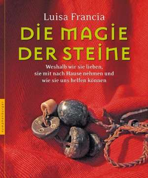 Die Magie der Steine de Luisa Francia