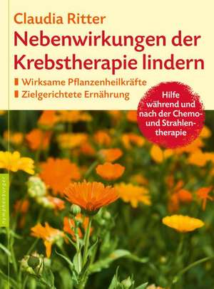 Nebenwirkungen der Krebstherapie lindern de Claudia Ritter