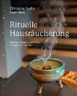 Rituelle Hausräucherung de Christine Fuchs