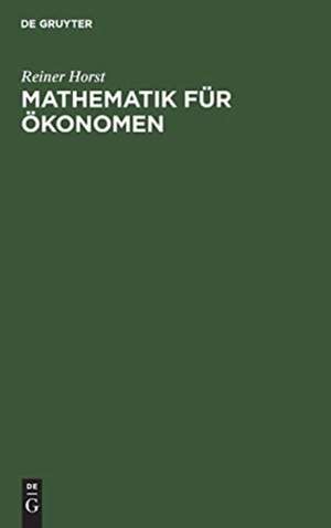 Mathematik für Ökonomen de Reiner Horst