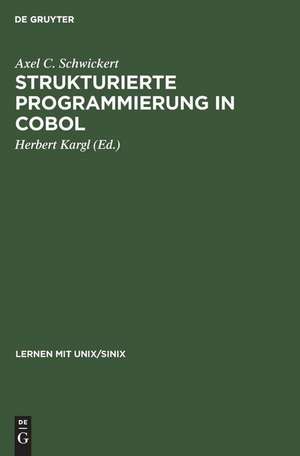 Strukturierte Programmierung in COBOL de Axel C. Schwickert