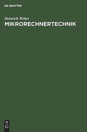 Mikrorechnertechnik de Heinrich Weber
