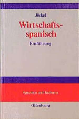 Wirtschaftsspanisch: Einführung de Sabine Jöckel