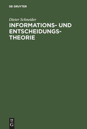 Informations- und Entscheidungstheorie de Dieter Schneider