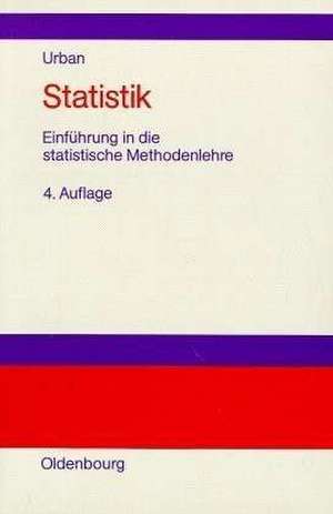 Statistik: Einführung in die statistische Methodenlehre für Wirtschaft- und Sozialwissenschaftler de Klaus Urban