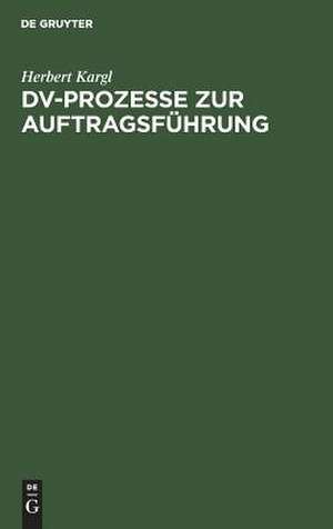 DV-Prozesse zur Auftragsführung de Herbert Kargl