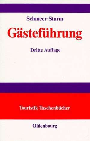 Gästeführung: Grundkurs zur Vorbereitung und Durchführung von Besichtigungen de Marie-Louise Schmeer-Sturm