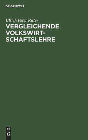 Vergleichende Volkswirtschaftslehre de Ulrich Peter Ritter