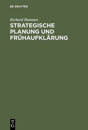 Strategische Planung und Frühaufklärung de Richard Hammer