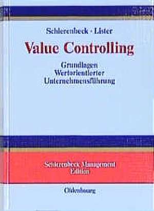 Value Controlling: Grundlagen Wertorientierter Unternehmensführung de Henner Schierenbeck