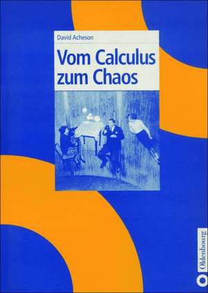 Vom Calculus zum Chaos de David J. Acheson